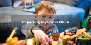 Importing toys from China