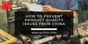 How to prevent product quality issues from China