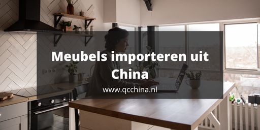 Meubels importeren uit china