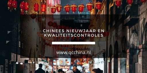 Chinees Nieuwjaar en kwaliteitscontroles